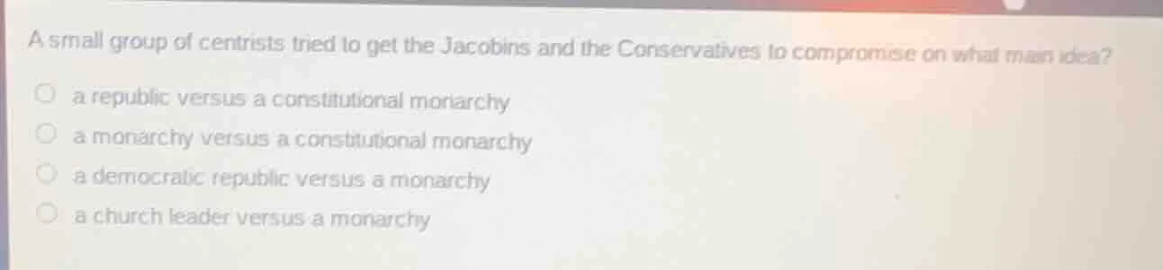 a small group of centrists tried to get the jacobins and the conservati…