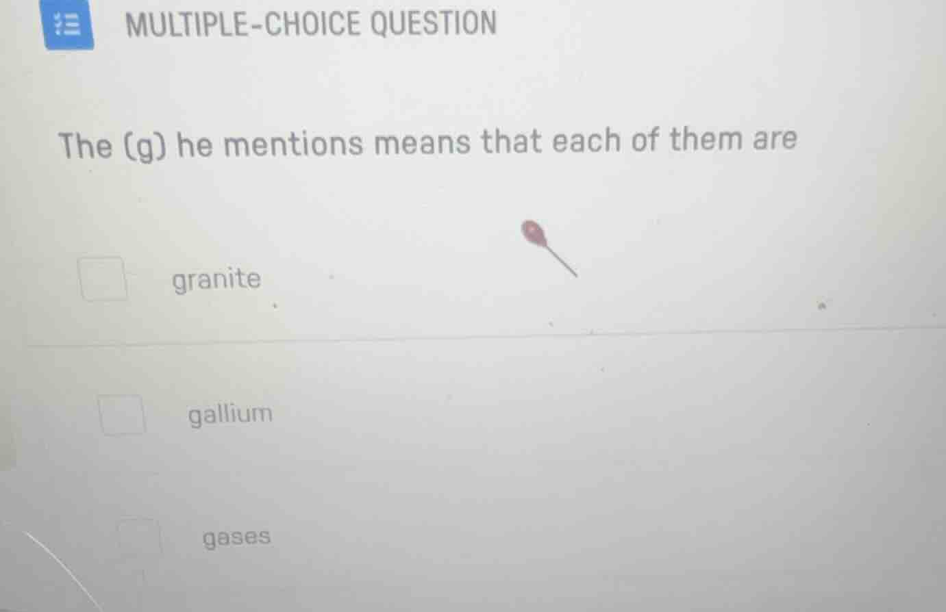 multiple-choice question the (g) he mentions means that each of them ar…