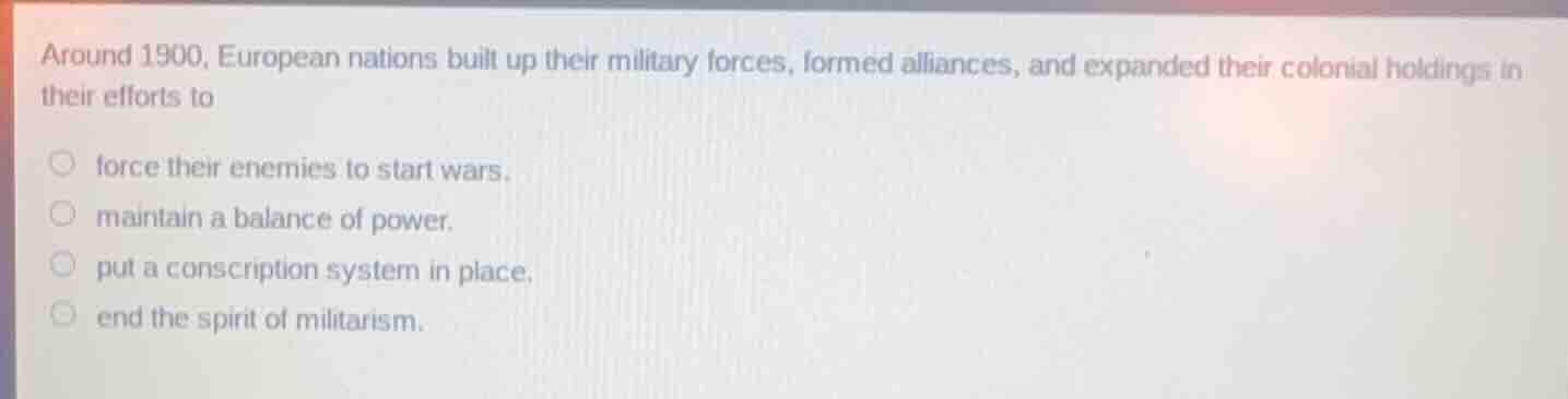 around 1900, european nations built up their military forces, formed al…