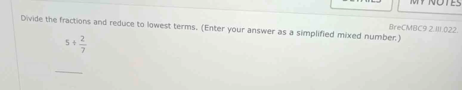divide the fractions and reduce to lowest terms. (enter your answer as …