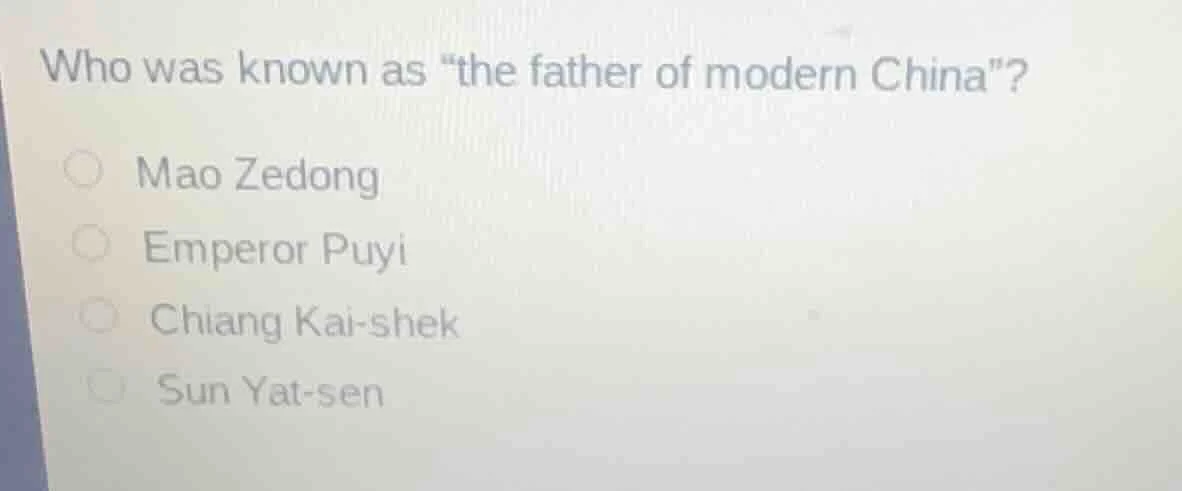 who was known as \the father of modern china\? mao zedong emperor puyi …