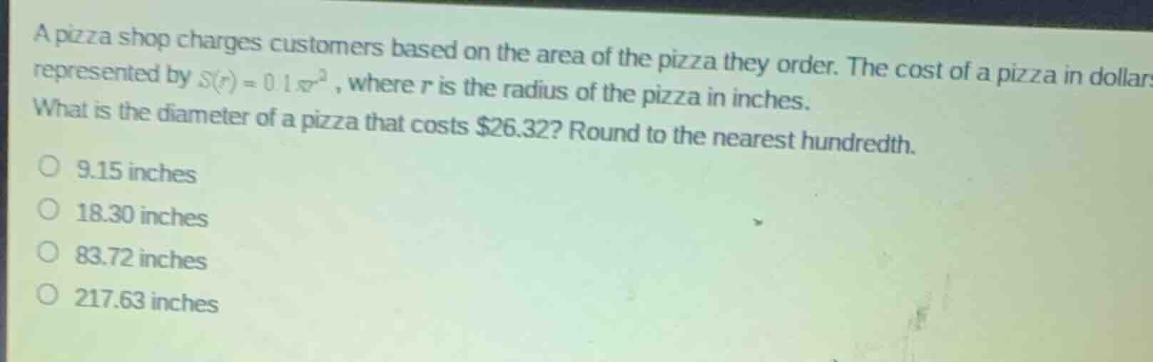 a pizza shop charges customers based on the area of the pizza they orde…