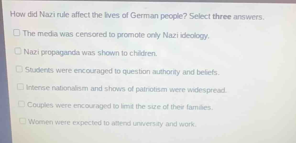 how did nazi rule affect the lives of german people? select three answe…