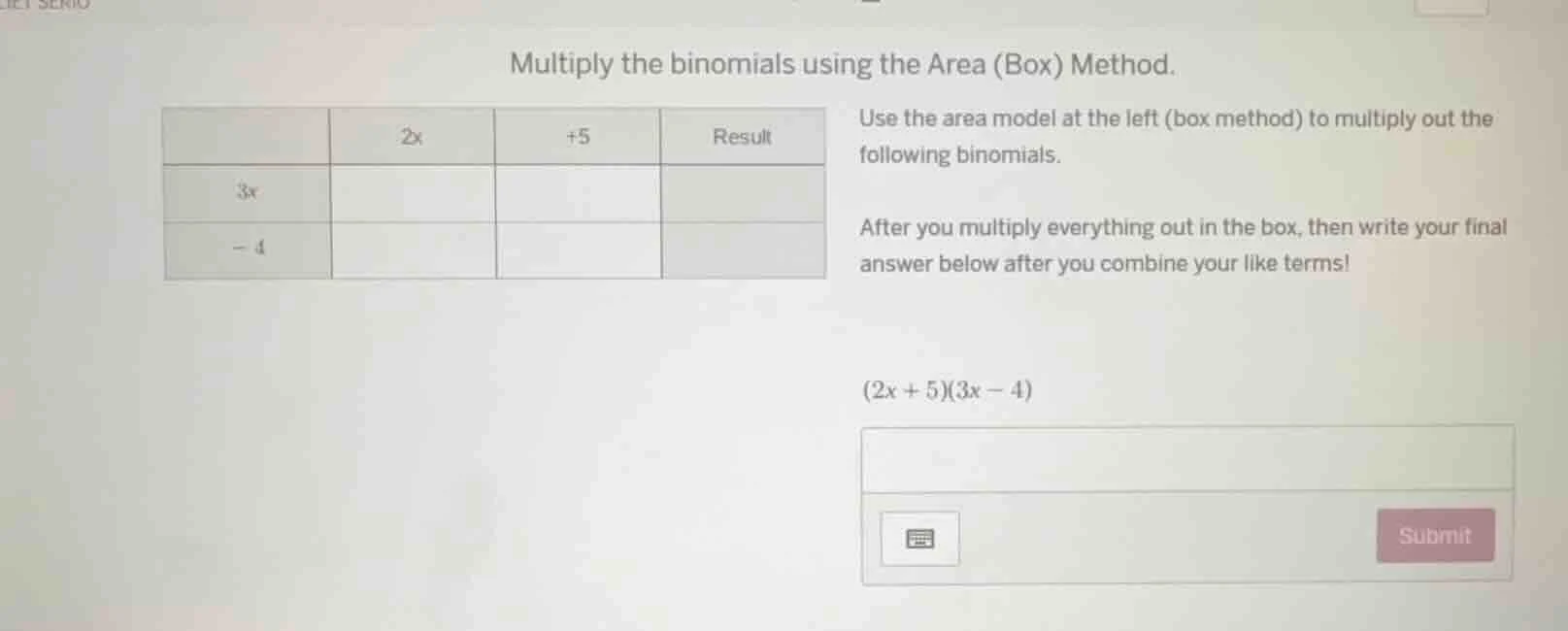multiply the binomials using the area (box) method. use the area model …