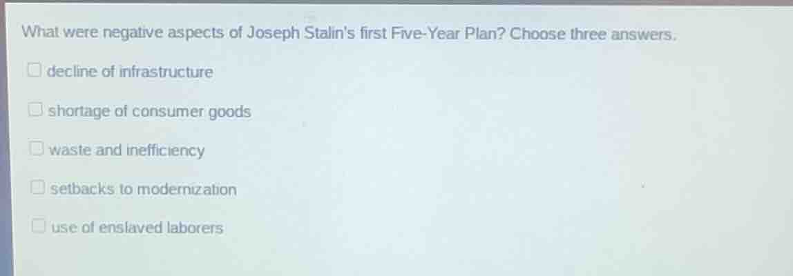what were negative aspects of joseph stalins first five-year plan? choo…