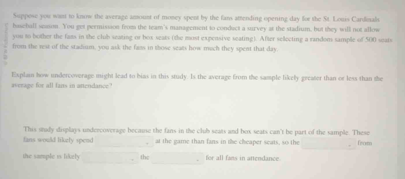 suppose you want to know the average amount of money spent by the fans …