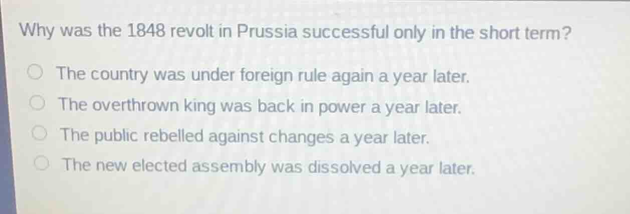 why was the 1848 revolt in prussia successful only in the short term? t…