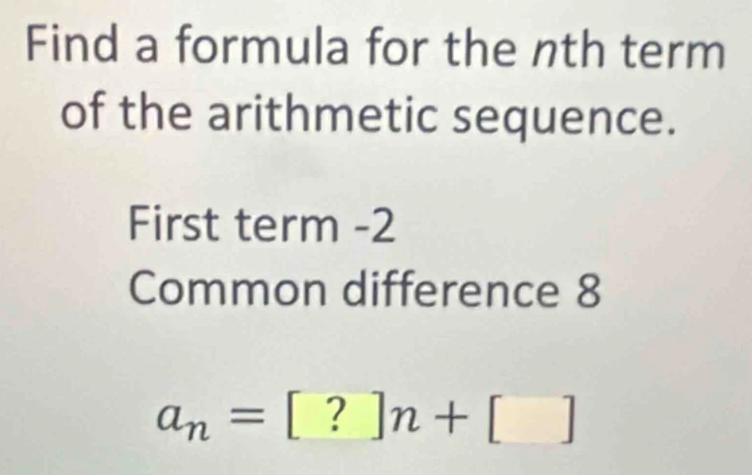 find a formula for the nth term of the arithmetic sequence. first term …