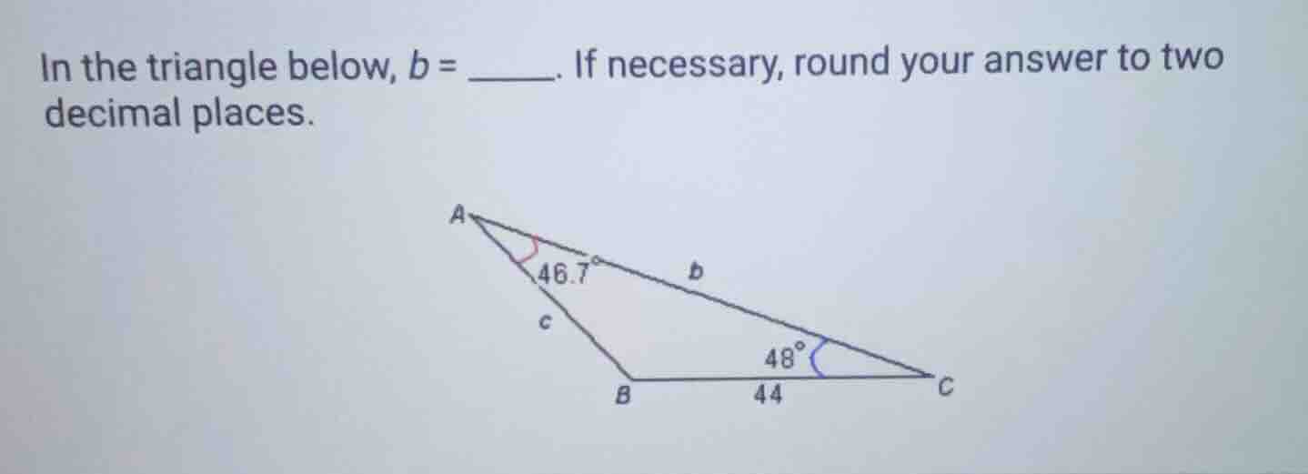 in the triangle below, b = ______. if necessary, round your answer to t…
