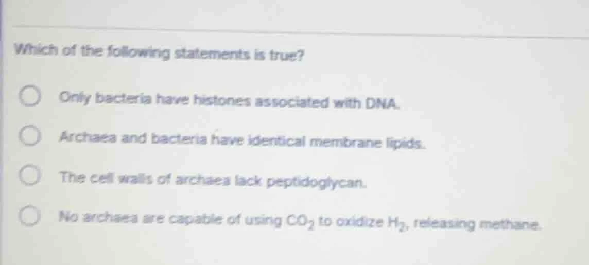 which of the following statements is true? only bacteria have histones …