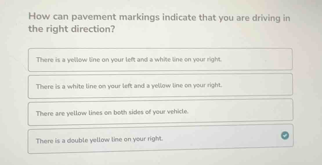 how can pavement markings indicate that you are driving in the right di…