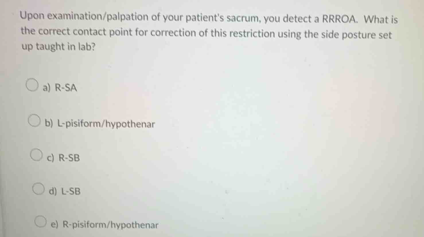 upon examination/palpation of your patients sacrum, you detect a rrroa.…