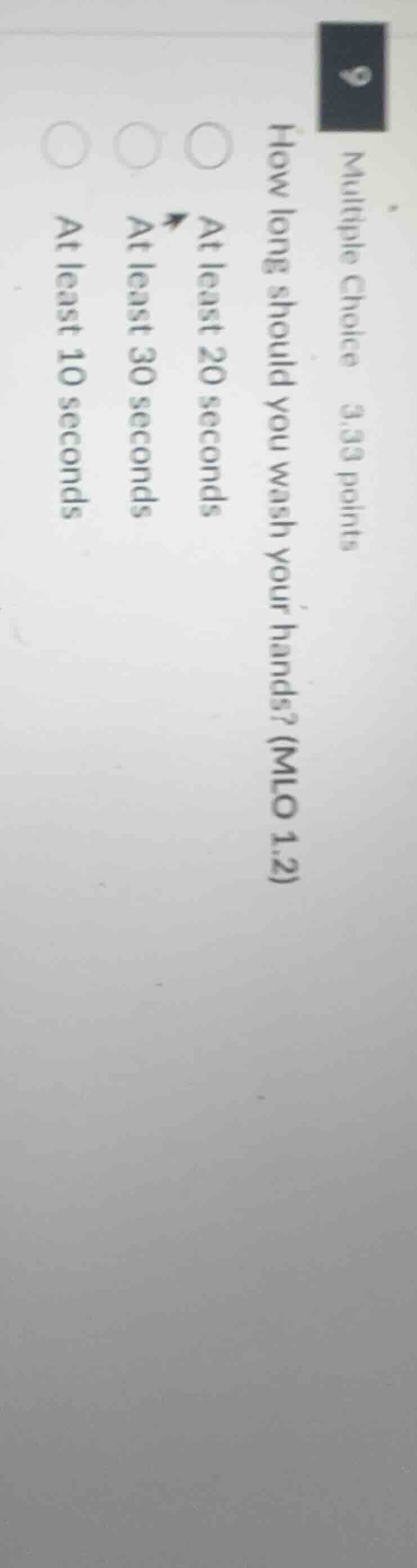 multiple choice 3.33 points how long should you wash your hands? (mlo 1…