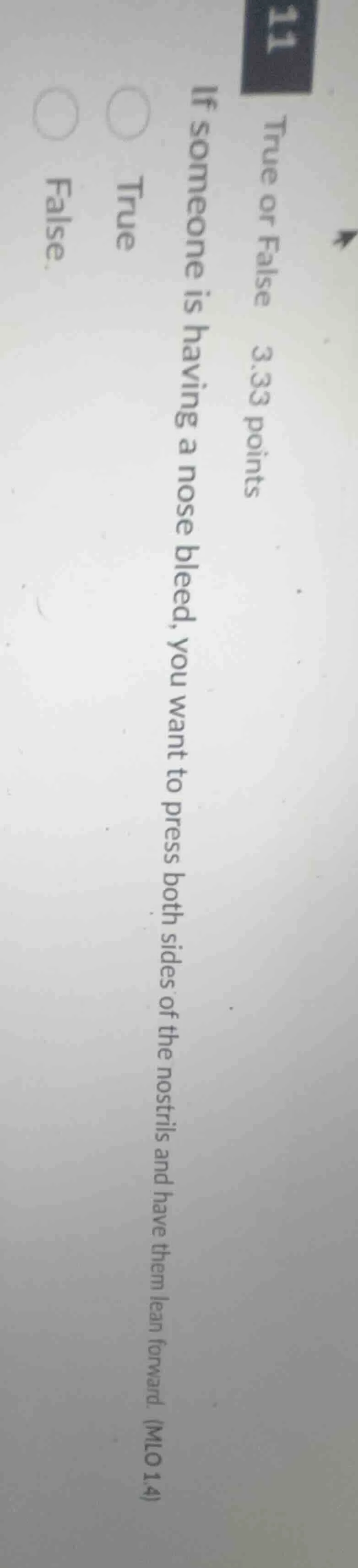11 true or false 3.33 points if someone is having a nose bleed, you wan…