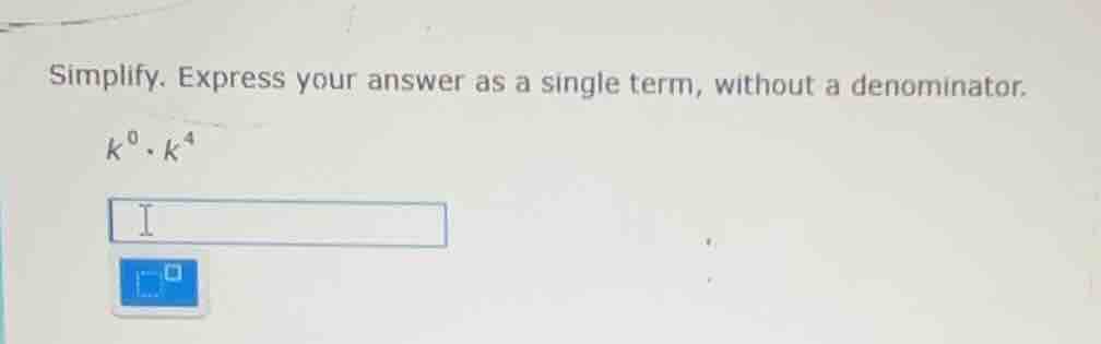 simplify. express your answer as a single term, without a denominator. …