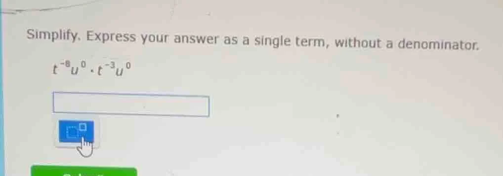 simplify. express your answer as a single term, without a denominator. …