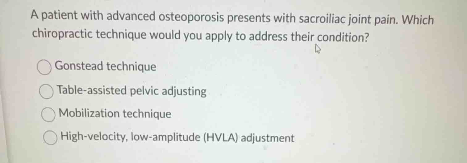 a patient with advanced osteoporosis presents with sacroiliac joint pai…