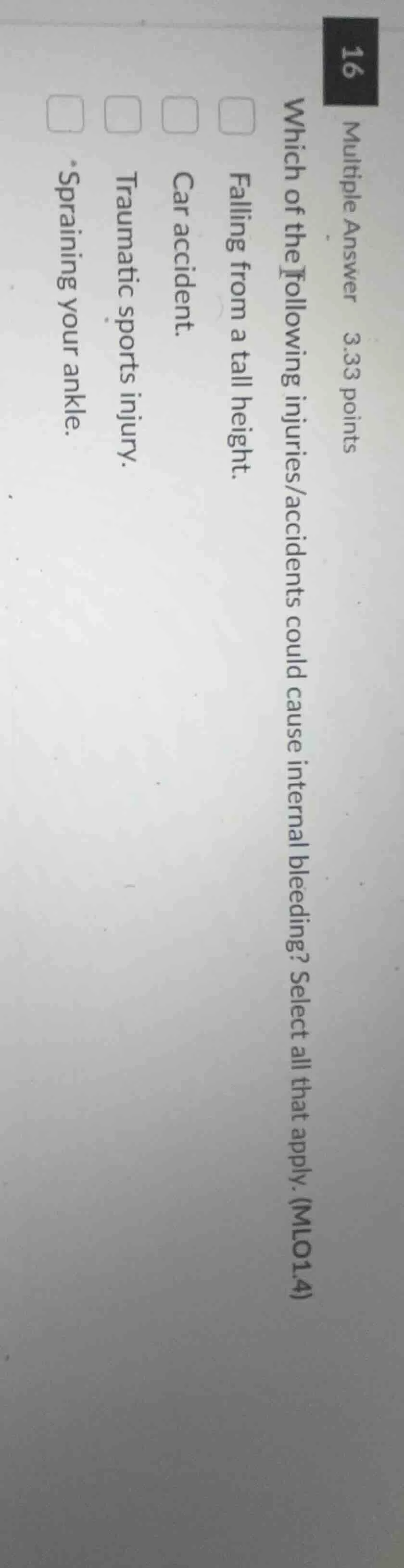 16 multiple answer 3.33 points which of the following injuries/accident…