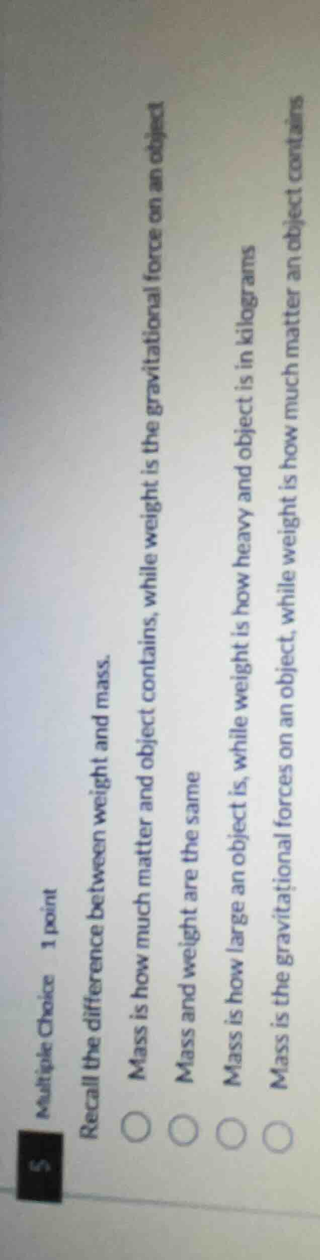 multiple choice 1 point recall the difference between weight and mass. …