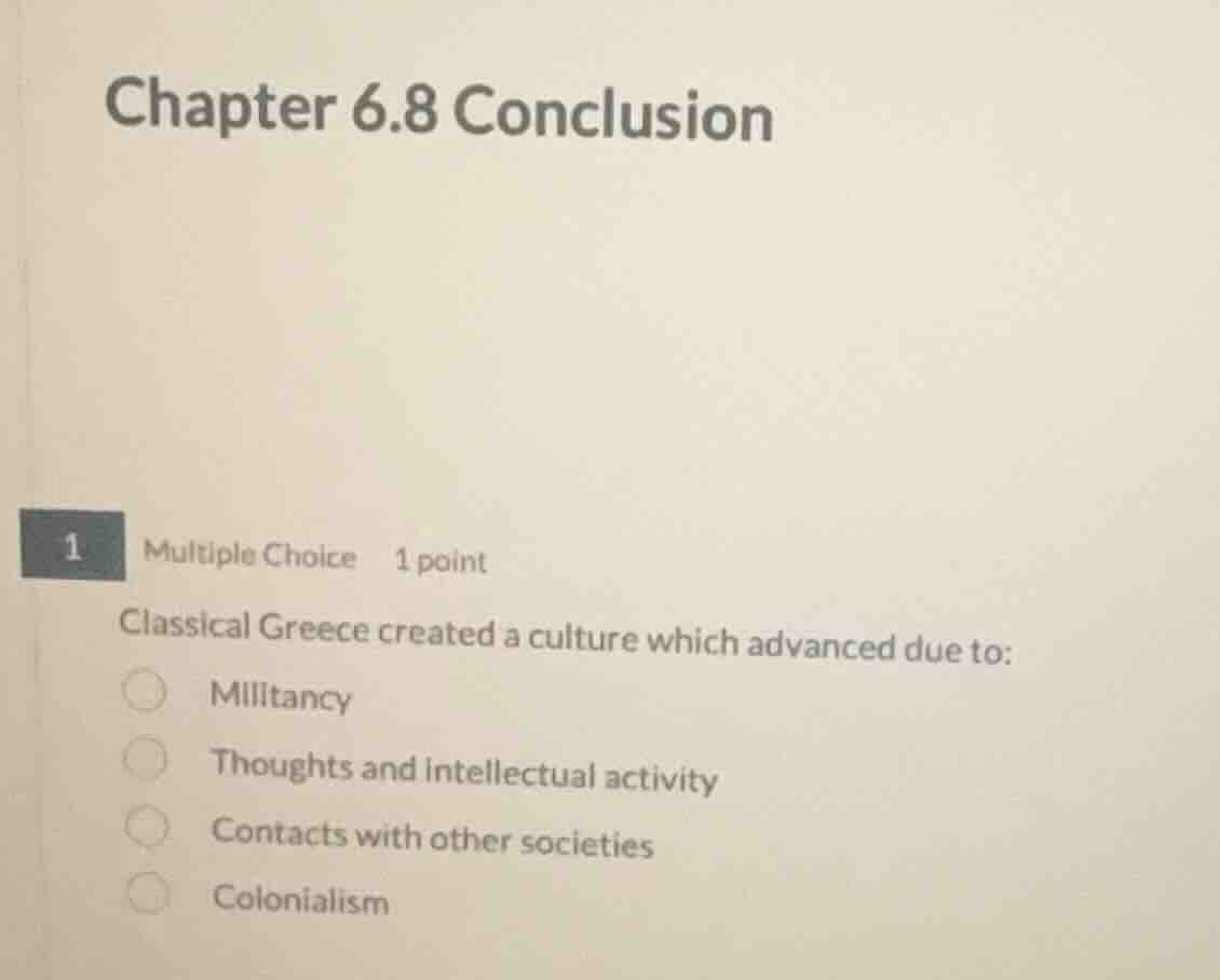 chapter 6.8 conclusion 1 multiple choice 1 point classical greece creat…