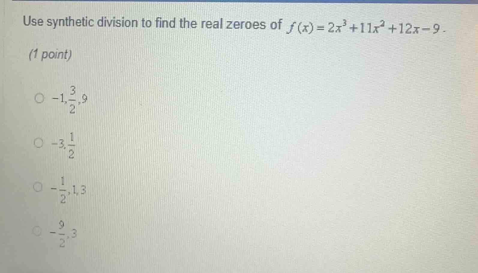 use synthetic division to find the real zeroes of $f(x)=2x^3 + 11x^2 + …