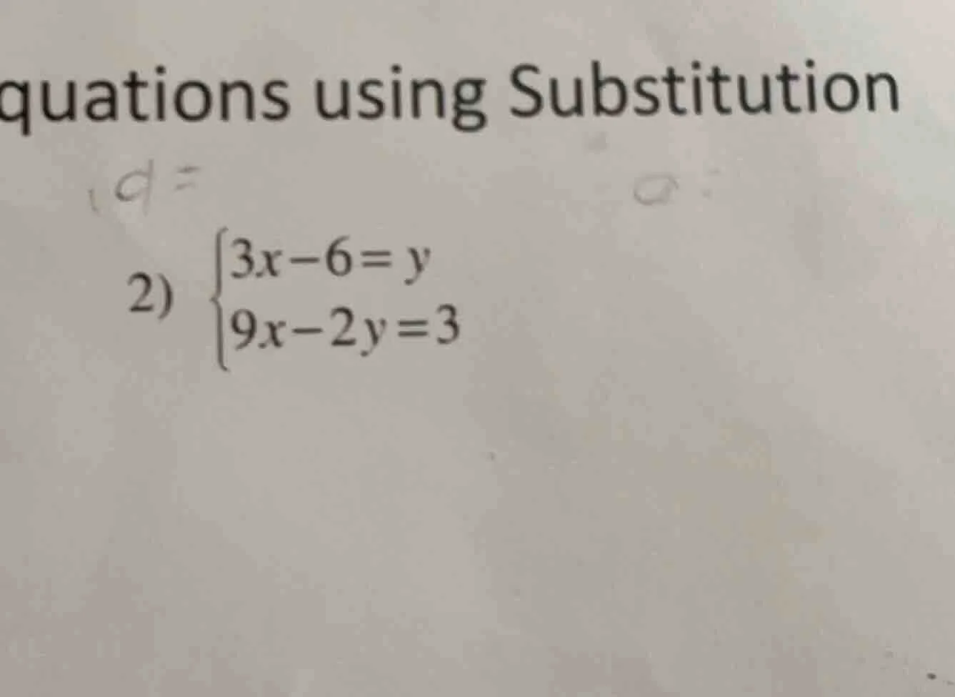 quations using substitution 2) \\begin{cases}3x - 6 = y\\\\9x - 2y = 3\…