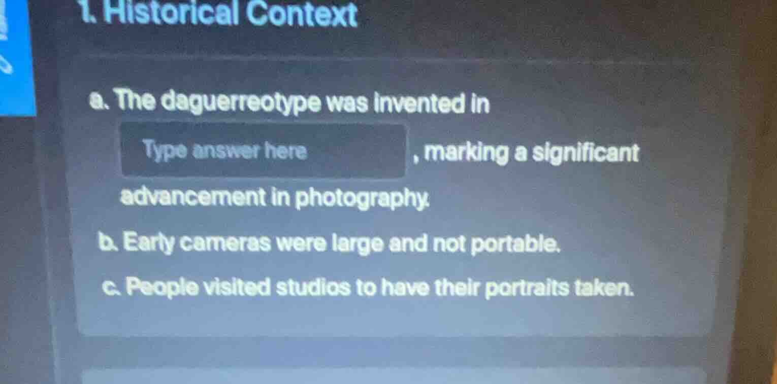 1. historical context a. the daguerreotype was invented in type answer …