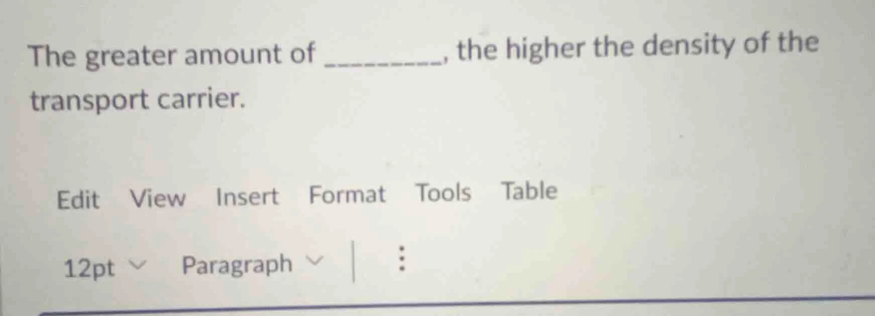 the greater amount of _______, the higher the density of the transport …