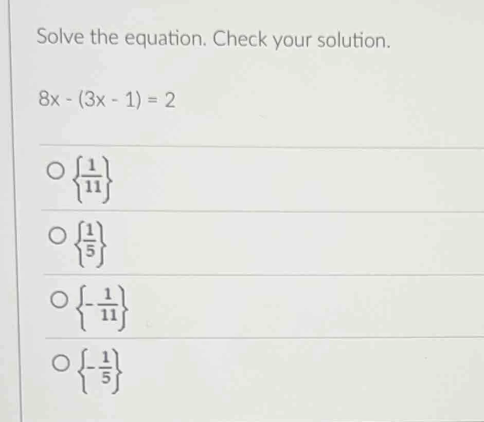 solve the equation. check your solution. 8x - (3x - 1) = 2 \\(\\left\\{…