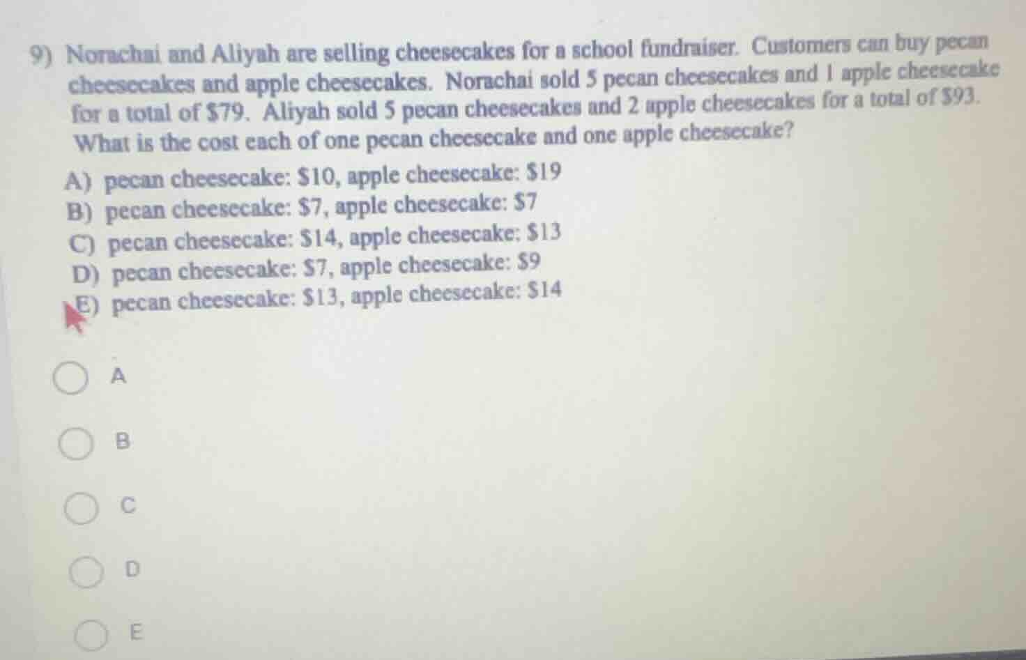 9) norachai and aliyah are selling cheesecakes for a school fundraiser.…