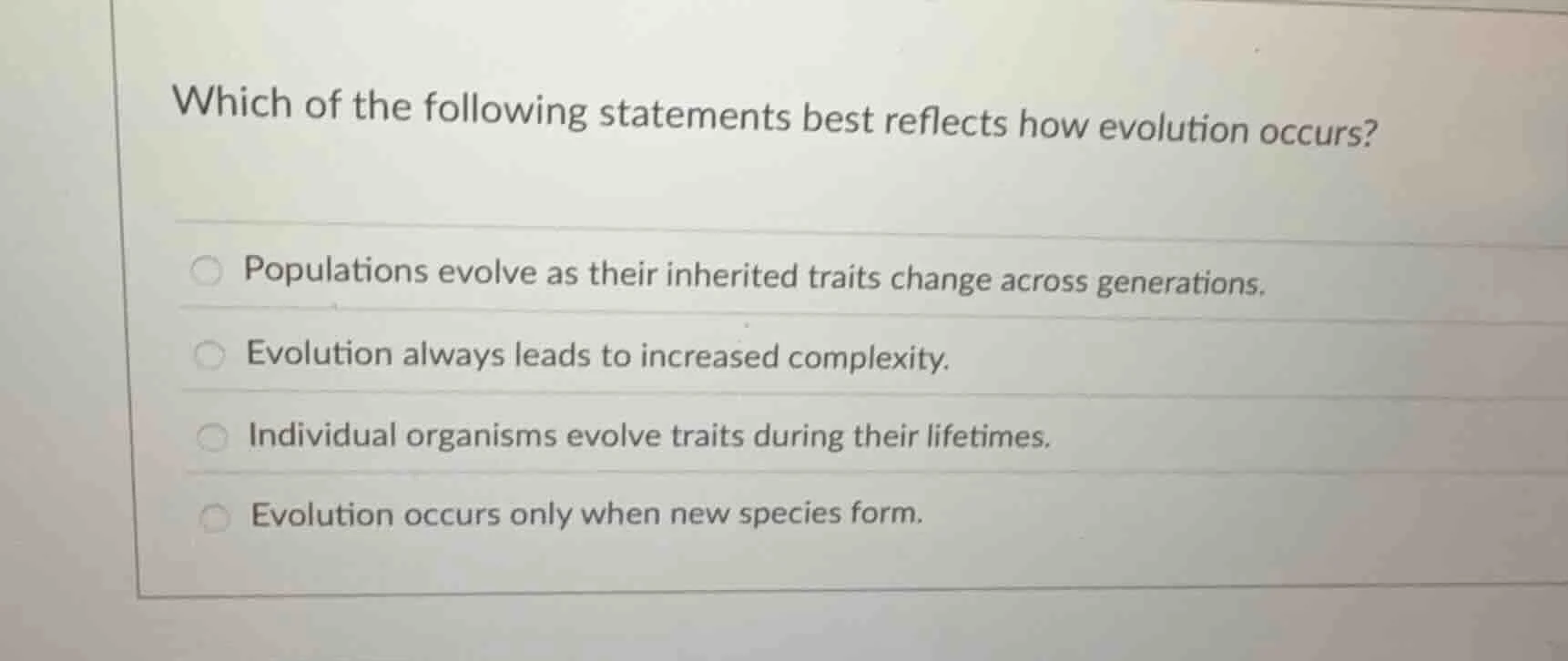 which of the following statements best reflects how evolution occurs? p…