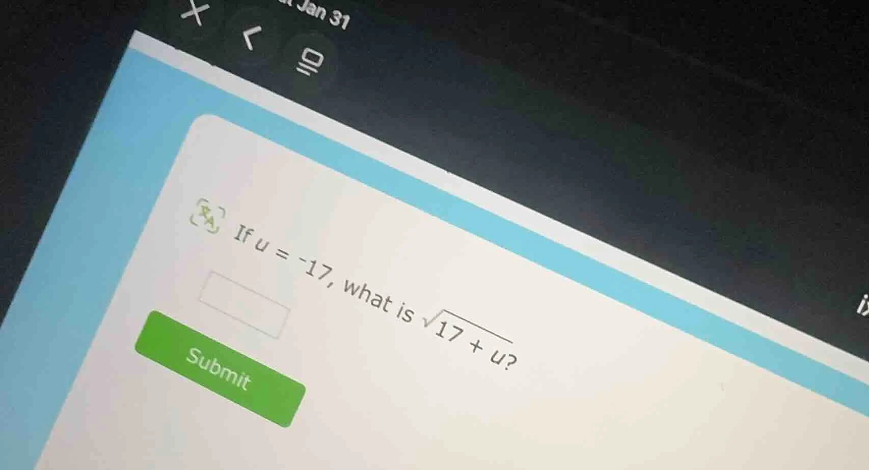 if $u = -17$, what is $sqrt{17 + u}$?