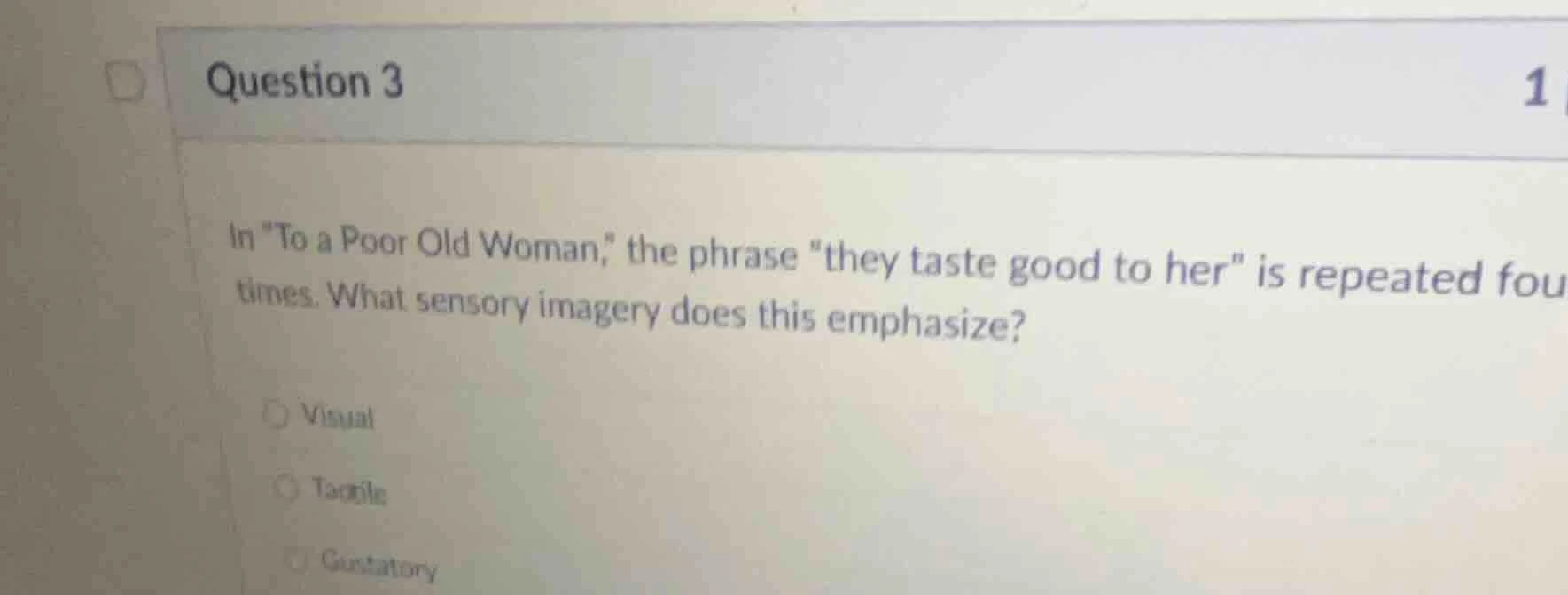 question 3 in \to a poor old woman,\ the phrase \they taste good to her…