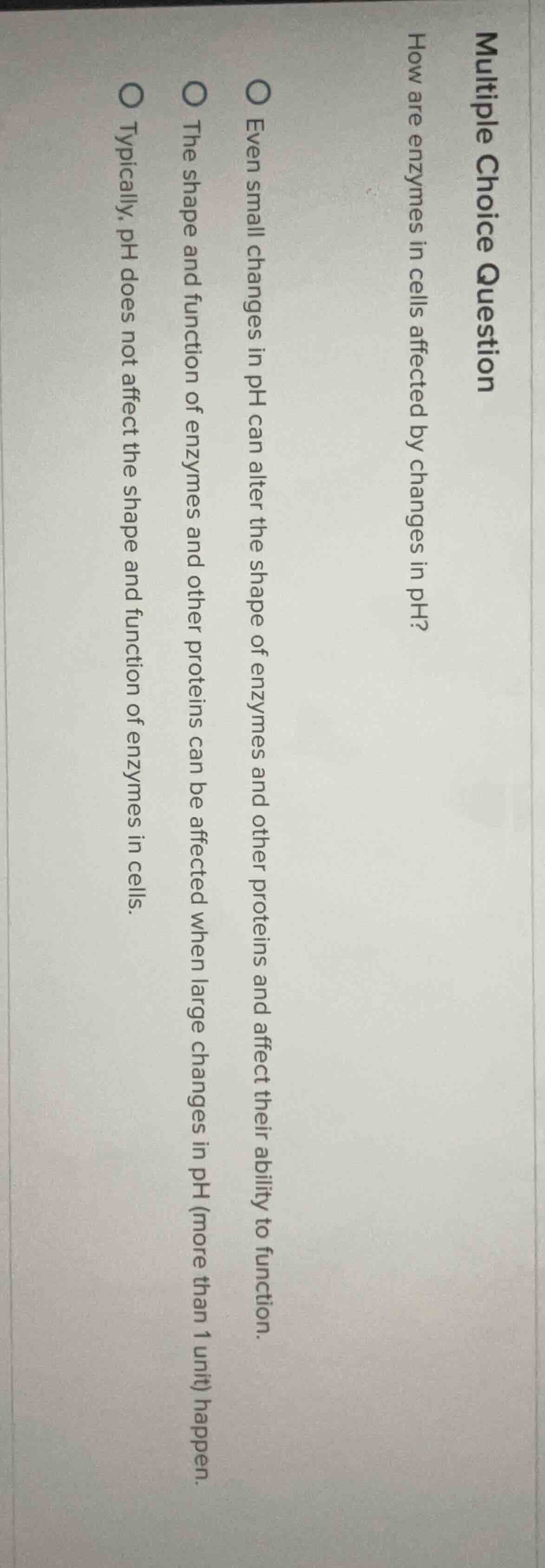 multiple choice question how are enzymes in cells affected by changes i…
