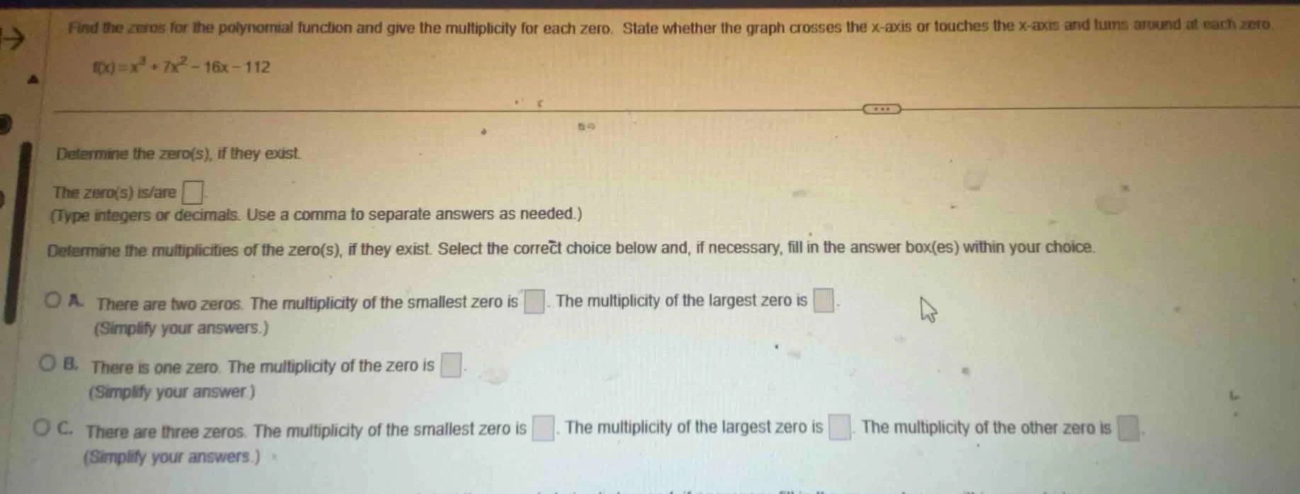 find the zeros for the polynomial function and give the multiplicity fo…