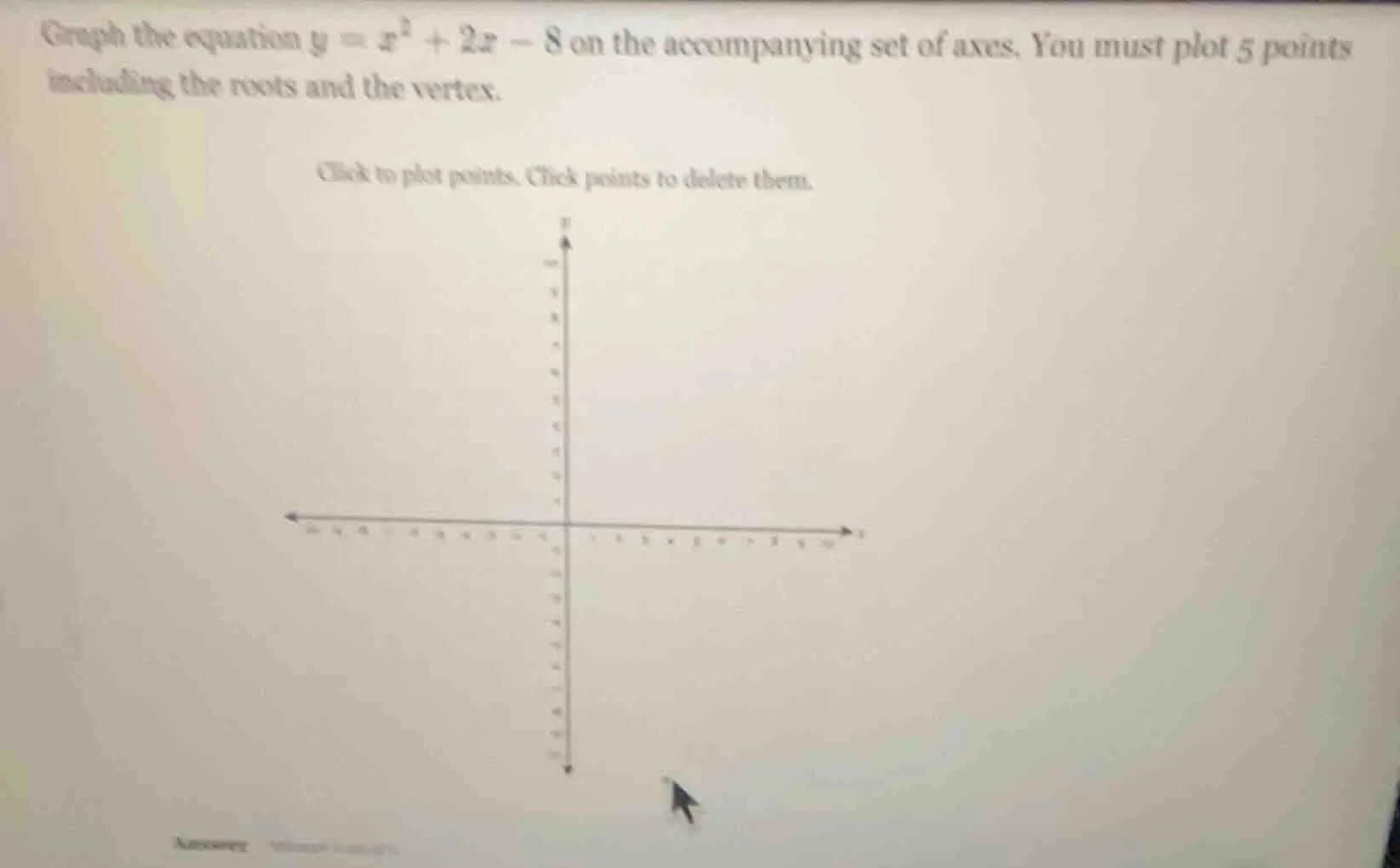 graph the equation $y = x^2 + 2x - 8$ on the accompanying set of axes. …