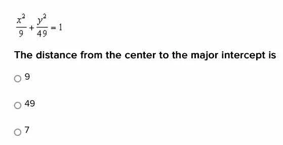 $\\frac{x^2}{9} + \\frac{y^2}{49} = 1$ the distance from the center to …