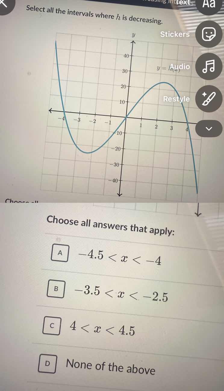 select all the intervals where ( h ) is decreasing. ( y = h(x) ) choose…