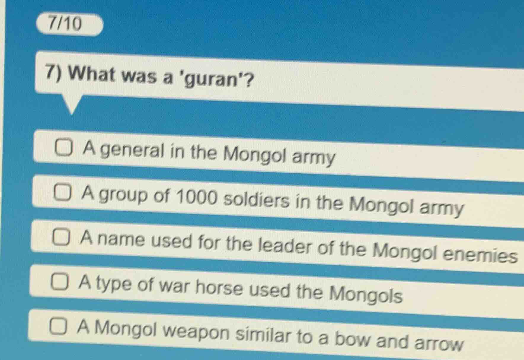 7) what was a guran? a general in the mongol army a group of 1000 soldi…