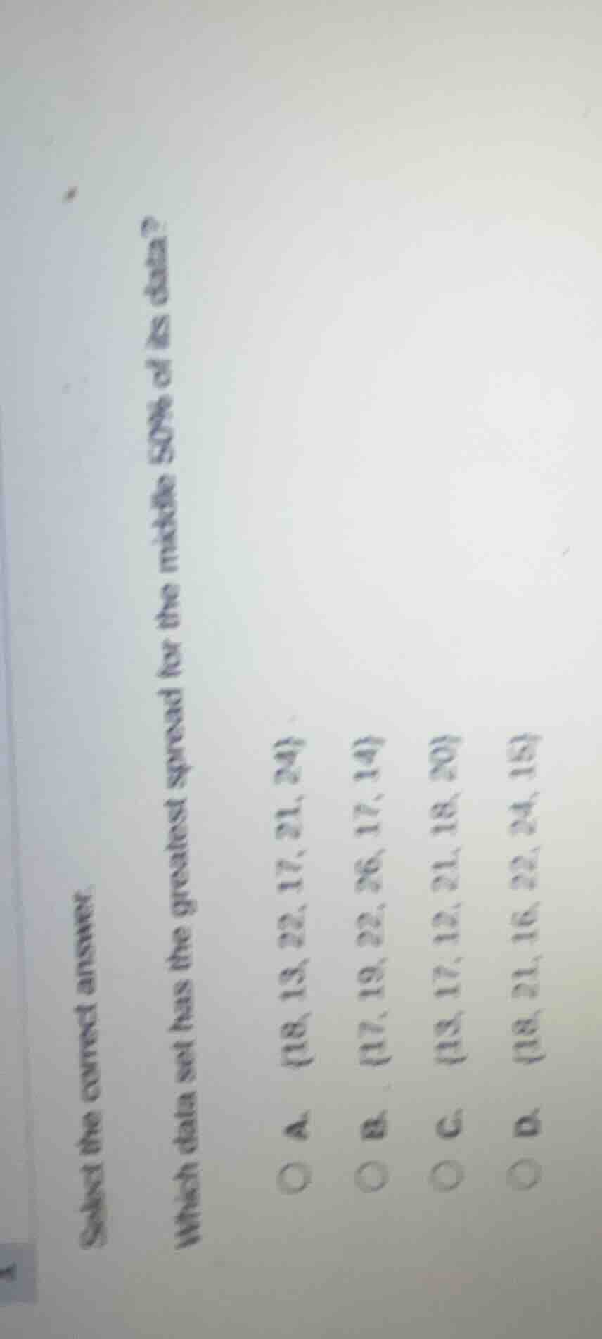 select the correct answer. which data set has the greatest spread for t…