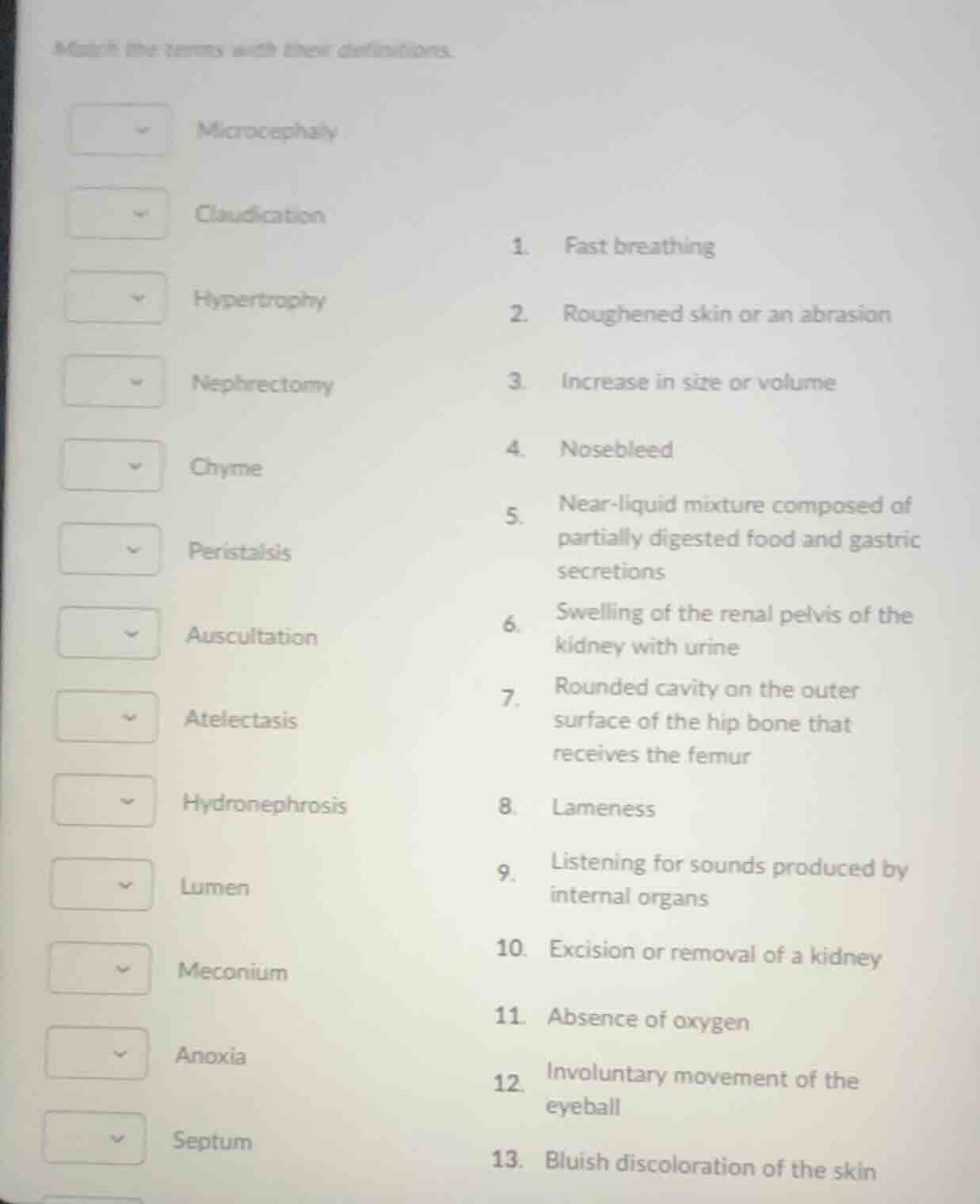 match the terms with their definitions. microcephaly claudication hyper…