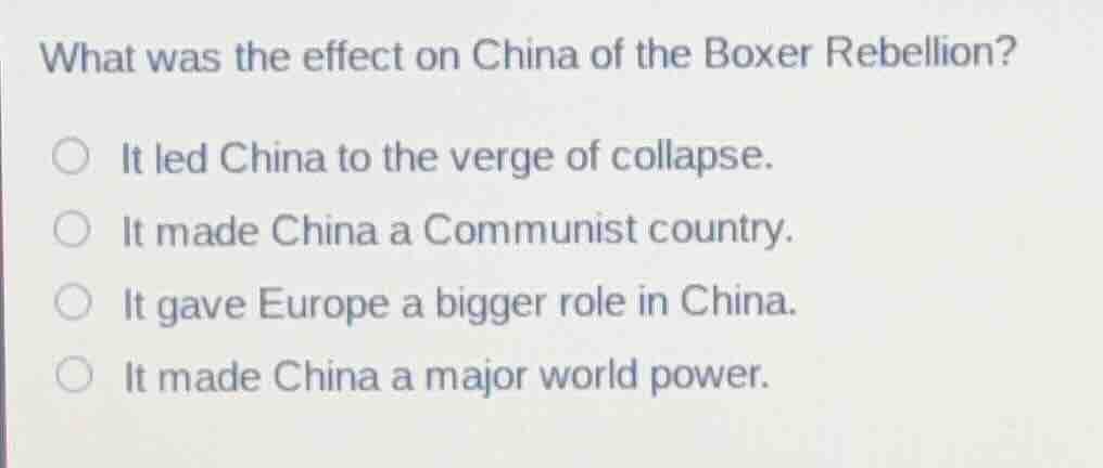 what was the effect on china of the boxer rebellion? it led china to th…