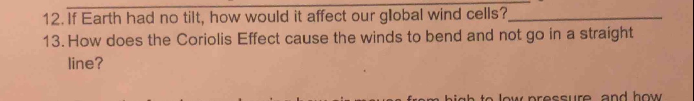 12. if earth had no tilt, how would it affect our global wind cells? 13…