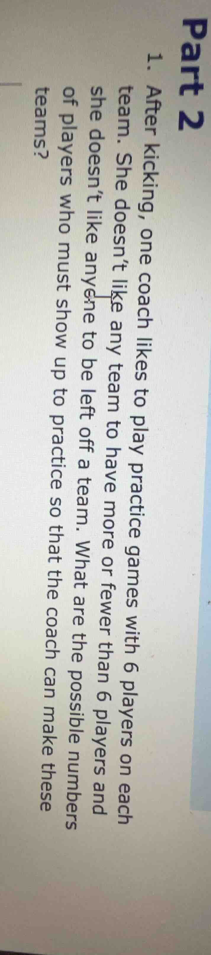 1. after kicking, one coach likes to play practice games with 6 players…