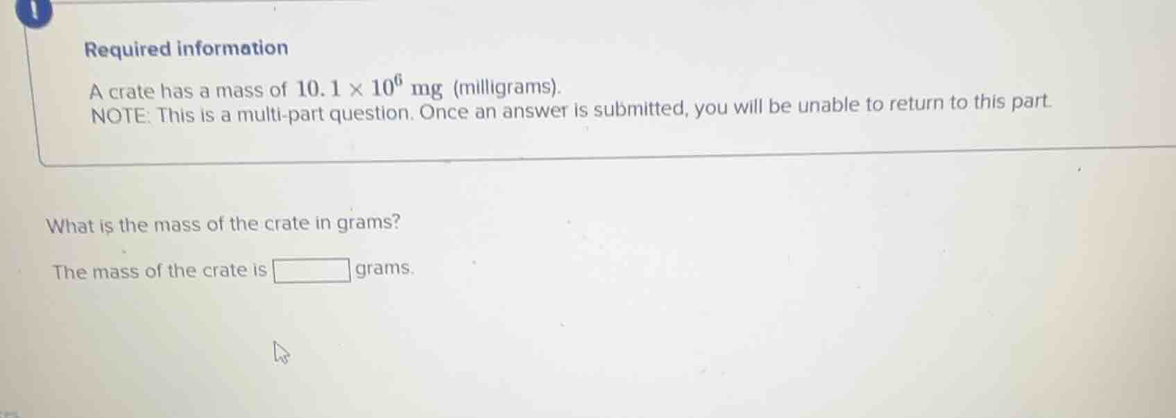 required information a crate has a mass of $10.1 \\times 10^6$ mg (mill…