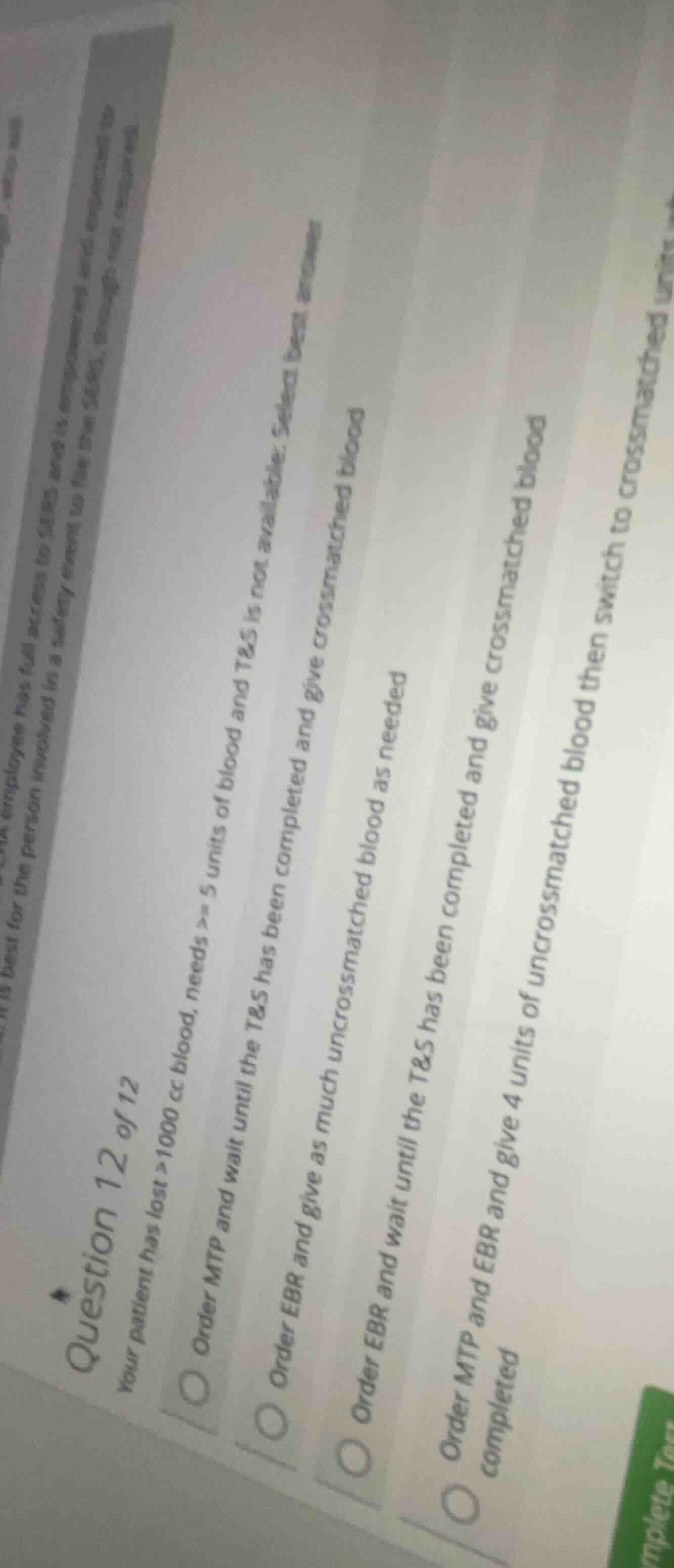 question 12 of 12 your patient has lost >1000 cc blood, needs > 5 units…