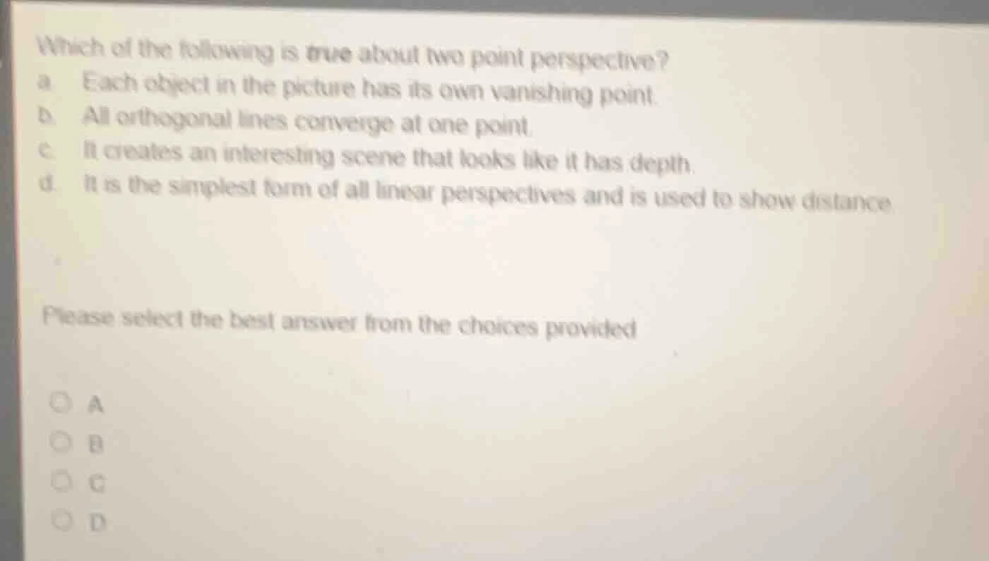 which of the following is true about two point perspective? a each obje…