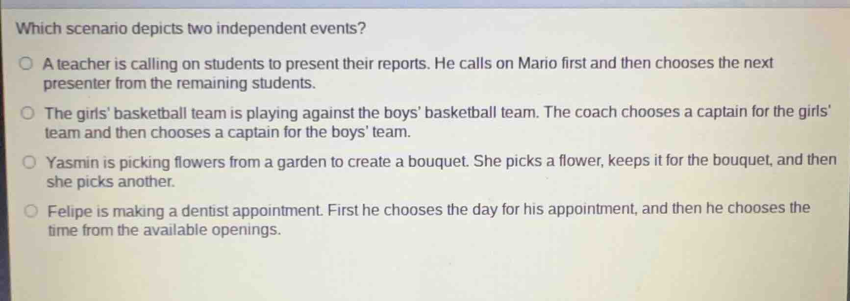 which scenario depicts two independent events? a teacher is calling on …