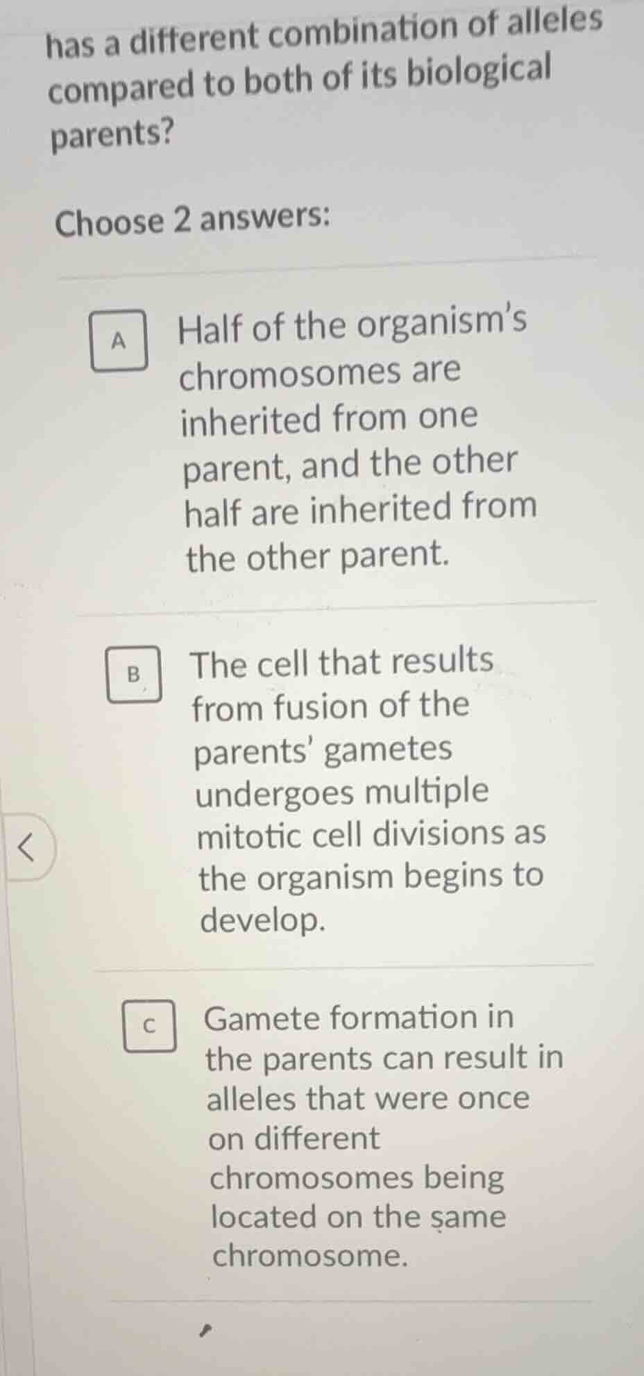 has a different combination of alleles compared to both of its biologic…