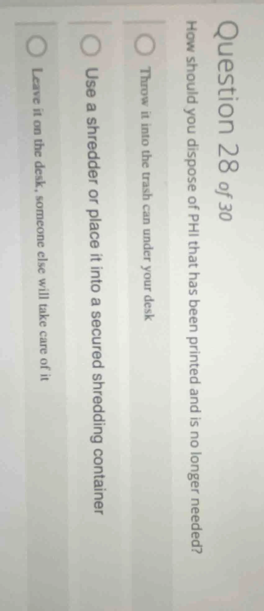 question 28 of 30 how should you dispose of phi that has been printed a…